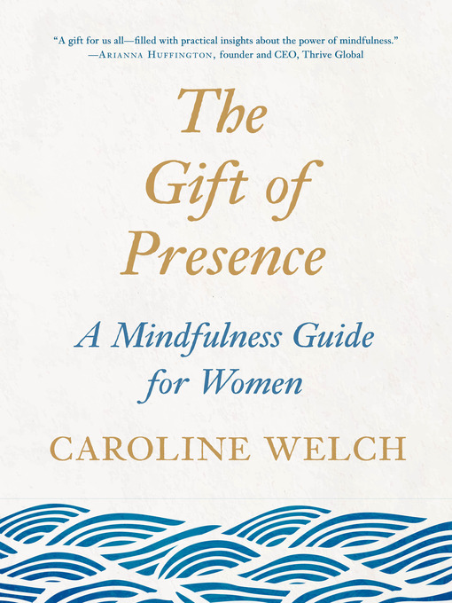 Title details for The Gift of Presence by Caroline Welch - Wait list